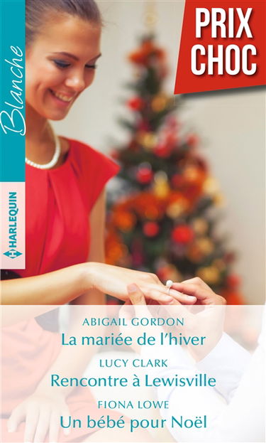La mariée de l'hiver. Rencontre à Lewisville. Un bébé pour Noël