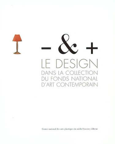 Moins et plus : le design dans la collection du Fonds national d'art contemporain, 1980-2002 : exposition, Saint-Etienne, Musée d'art moderne, 16 novembre 2002 au 10 février 2003. Less and more : design in the Fonds national d'art contemporain collections