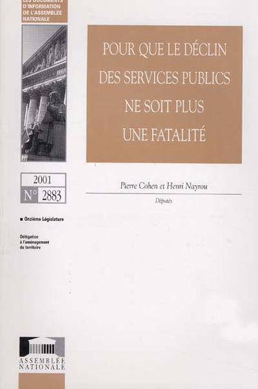 Pour que le déclin des services publics ne soit plus une fatalité : rapport d'information