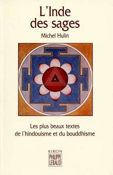 L'Inde des sages : les plus beaux textes de l'hindouisme et du bouddhisme