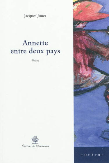 Annette entre deux pays : théâtre