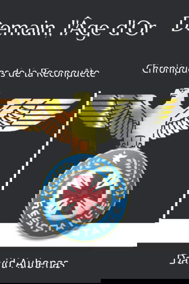 Demain, l'Âge d'Or: Première édition complète