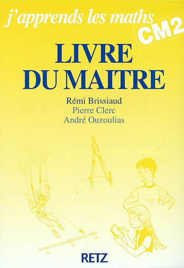 J'apprends les maths CM2 : livre du maître