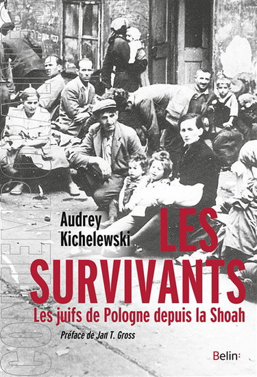Les survivants : les Juifs de Pologne depuis la Shoah
