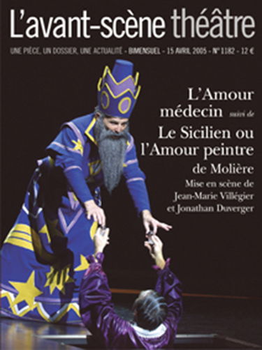 Avant-scène théâtre (L'), n° 1182. L'amour médecin. Le Sicilien ou L'amour peintre