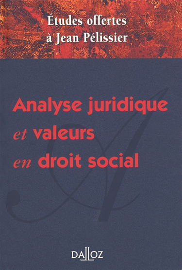 Mélanges Pélissier : analyse juridique et valeurs en droit social