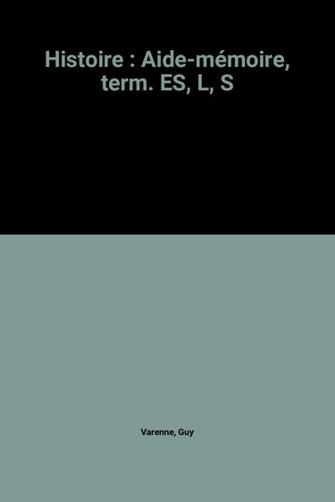 Histoire, terminales ES, L, S : aide-mémoire