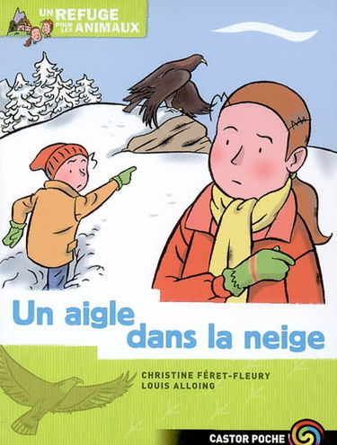 Un refuge pour les animaux. Vol. 7. Un aigle dans la neige