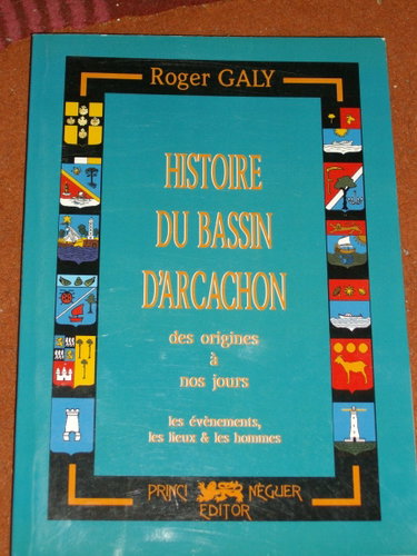 Couverture de Histoire du bassin d'Arcachon : les lieux les évènements et les hommes