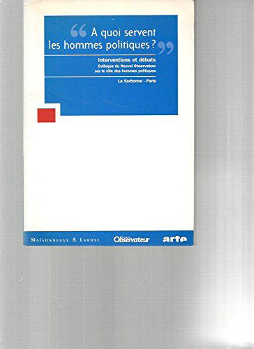 A quoi servent les hommes politiques