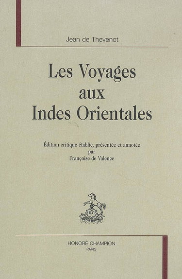 Couverture de Les voyages aux Indes orientales : contenans une description exacte de l'Indostan, des nouveaux Mogols, et des autres peuples et païs des Indes orientales, avec leurs moeurs et maximes, religions, fêtes, temples, pagodes...