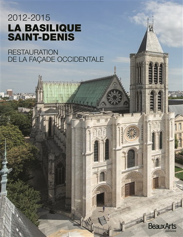 La basilique Saint-Denis : 2012-2015, restauration de la façade occidentale
