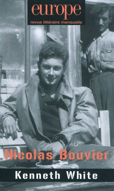 Europe, n° 974-975. Nicolas Bouvier. Kenneth White