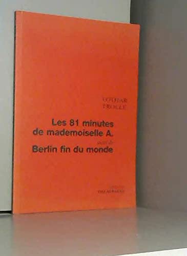 Couverture de Les 81 minutes de mademoiselle A. Berlin fin du monde