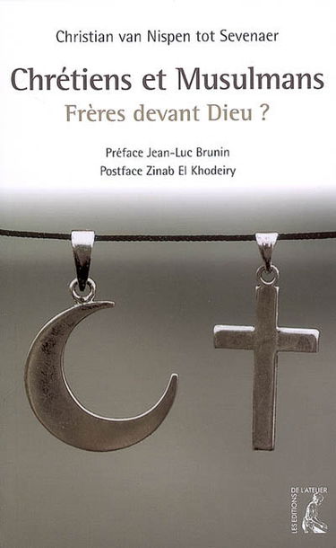 Chrétiens et musulmans, frères devant Dieu ?