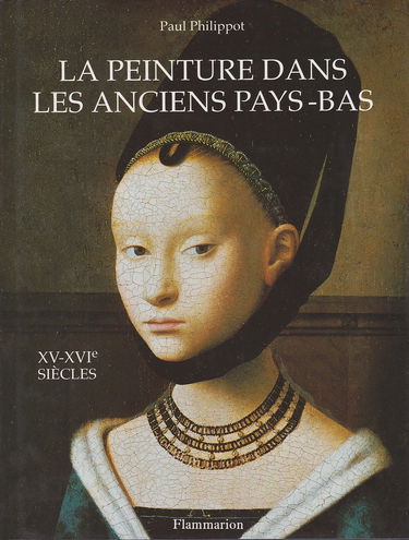 La Peinture dans les anciens Pays-Bas aux XVe et XVIe siècles