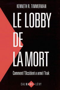 Le Lobby de la mort : comment l'Occident a armé l'Irak
