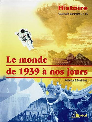 Histoire, classes de terminales L, S, ES : le monde de 1939 à nos jours