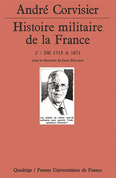 Histoire militaire de la France. Vol. 2. De 1715 à 1871