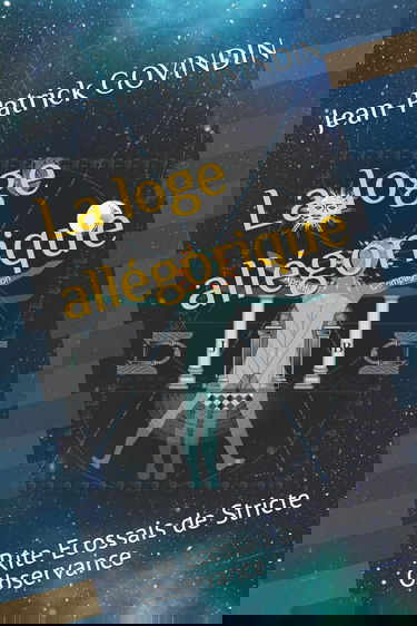 La loge allégorique: Rite Ecossais de Stricte Observance