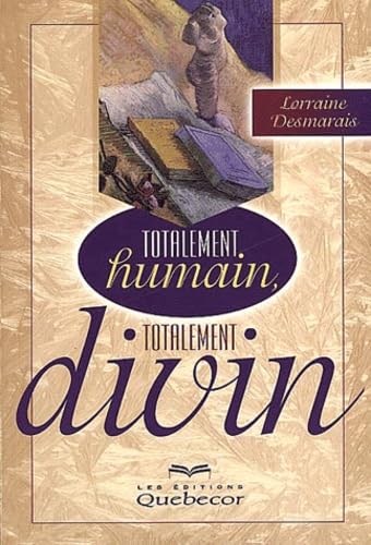Couverture de Totalement humain, totalement divin
