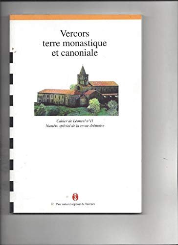 Vercors terre monastique et canoniale : Cahier de Léoncel n° 11