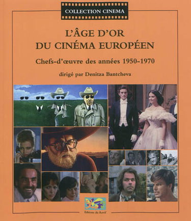 Couverture de L'âge d'or du cinéma européen : chefs-d'oeuvre des années 1950-1970