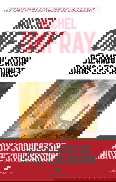 Déambulation dans les ruines: Une histoire philosophique de l'Occident