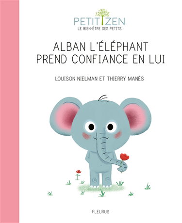 Couverture de Alban l'éléphant prend confiance en lui