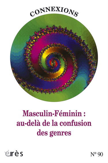 Connexions, n° 90. Masculin-féminin, au-delà de la confusion des genres
