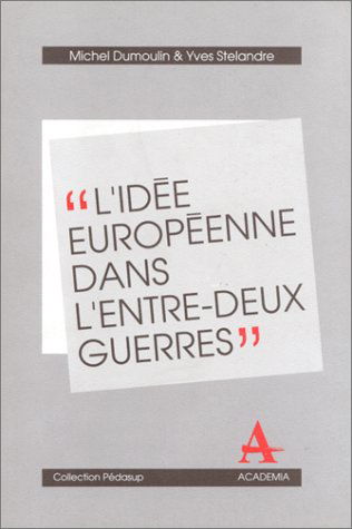 L'Idée européenne dans l'entre-deux guerres