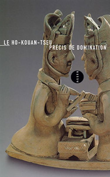 Le Ho-kouan-tseu : précis de domination absolue