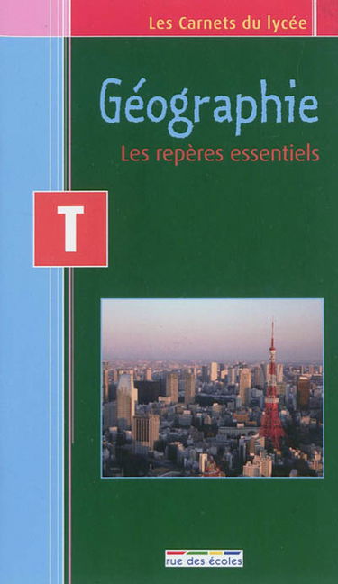 Géographie : les repères essentiels, terminale