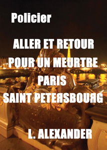 Aller et retour pour un meurtre Paris-Saint Pétersbourg