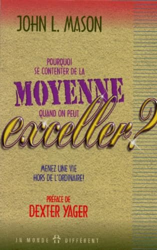 Pourquoi se contenter de la moyenne quand on peut exceller ?