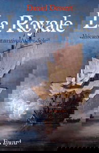 La royale : vaisseaux et marins du Roi-Soleil