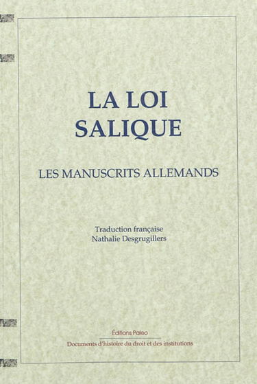 La loi salique : les premiers textes. Vol. 2. Les manuscrits allemands : manuscrit de Wolfenbüttel. manuscrit de Munich