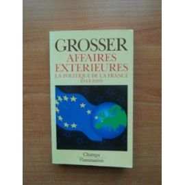 Affaires extérieures : la politique de la France, 1944-1989
