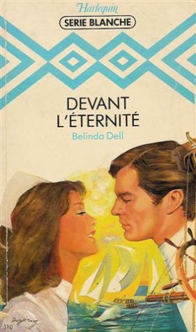 Devant l'éternité : Collection : Harlequin série blanche n° 110