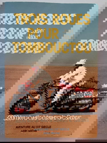 Trois roues pour Tombouctou : 3200 kilomètres à vélo à travers le sahara