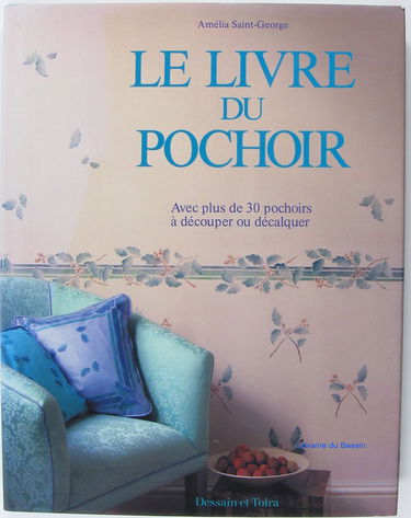 Le Livre du pochoir : avec plus de 30 pochoirs à découper ou à décalquer