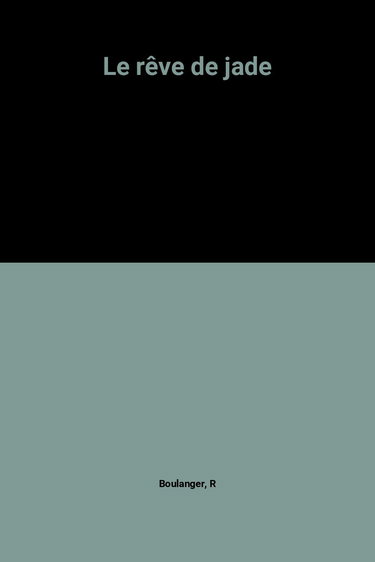 Le rêve de jade