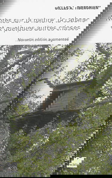 Notes sur la nature, la cabane et quelques autres choses
