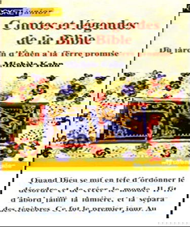 Contes et légendes de la bible. Du jardin d'Eden à la terre promise, tome 1