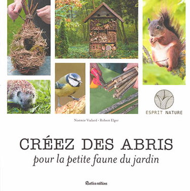 Couverture de Créez des abris pour la petite faune du jardin par Noémie Vialard