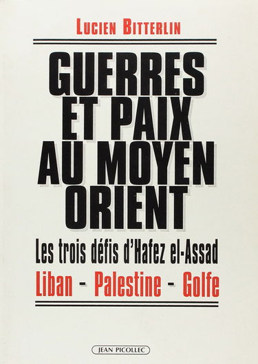 Guerres et paix au Moyen-Orient : les 3 défis d'Hafez El-Assad : Liban, Palestine, Golfe
