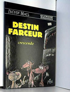 Pacush Blues Tome 4 : Destin Farceur