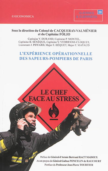 Couverture de Le chef face au stress : l'expérience opérationnelle des sapeurs-pompiers de Paris