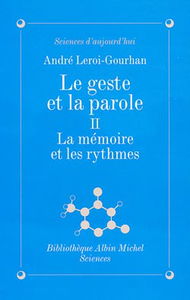 Le geste et la parole. Vol. 2. La mémoire et les rythmes