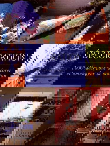 Décoration : 1.000 idées pour décorer et aménager la maison